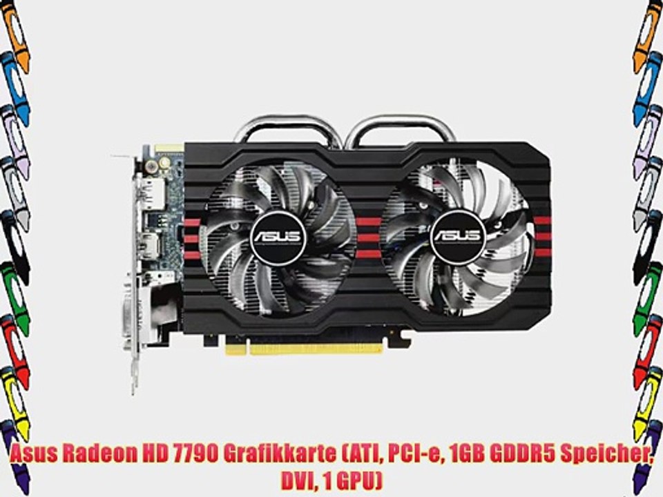 Asus Radeon HD 7790 Grafikkarte (ATI PCI-e 1GB GDDR5 Speicher DVI 1 GPU)