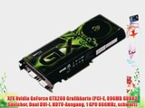 XFX Nvidia GeForce GTX260 Grafikkarte (PCI-E 896MB GDDR3 Speicher Dual DVI-I HDTV-Ausgang 1