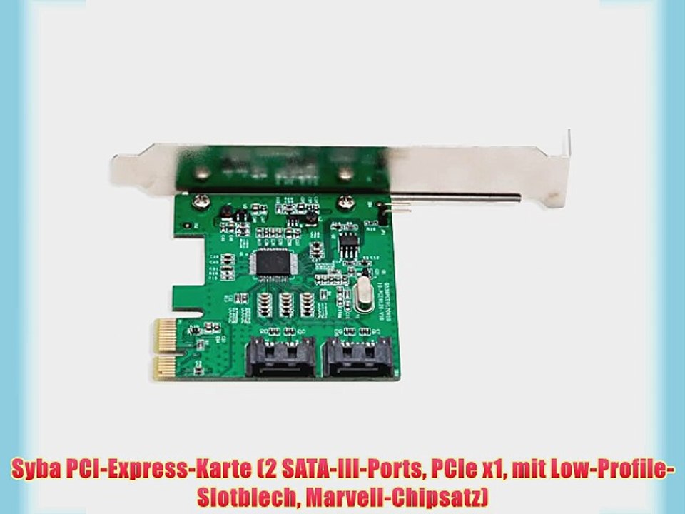 Syba PCI-Express-Karte (2?SATA-III-Ports PCIe?x1 mit Low-Profile-Slotblech Marvell-Chipsatz)
