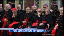 Pope Francis Blasts Vatican Hypocrisy