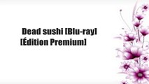 Dead sushi [Blu-ray] [Édition Premium]