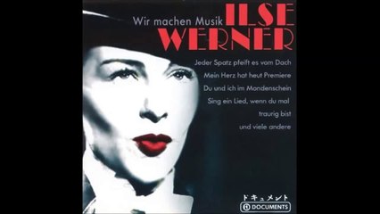 Ilse Werner - Die kleine Stadt will schlafen gehen