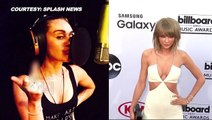 Miley Cyrus DISSES Taylor Swift ‘Bad Blood’ Video