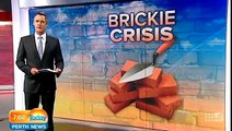 Brickie Crisis | Today Perth News