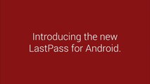 Introducing the New LastPass for Android