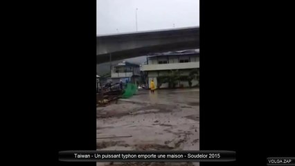 Taiwan - Un puissant typhon emporte une maison - Soudelor 2015