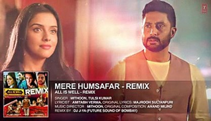 'Mere Humsafar (Remix)' Full video Song - Mithoon, Tulsi Kumar - All Is Well