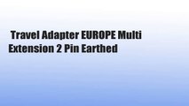 Travel Adapter EUROPE Multi Extension 2 Pin Earthed