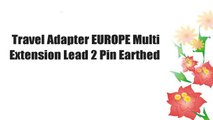 Travel Adapter EUROPE Multi Extension Lead 2 Pin Earthed