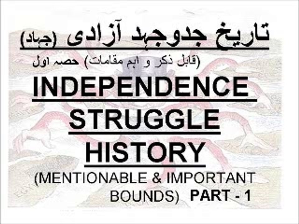 INDEPENDENCE STRUGGLE HISTORY - PART-1