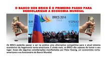 Banco dos BRICS é o primeiro passo para desdolarizar a economia mundial