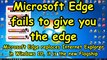 Microsoft Edge fails to give you the edge