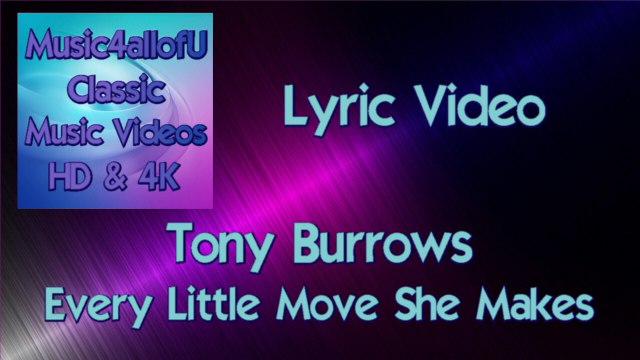Tony Burrows - Every Little Move She Makes (HD1080p Lyric Music Video)