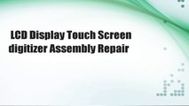 LCD Display Touch Screen digitizer Assembly Repair