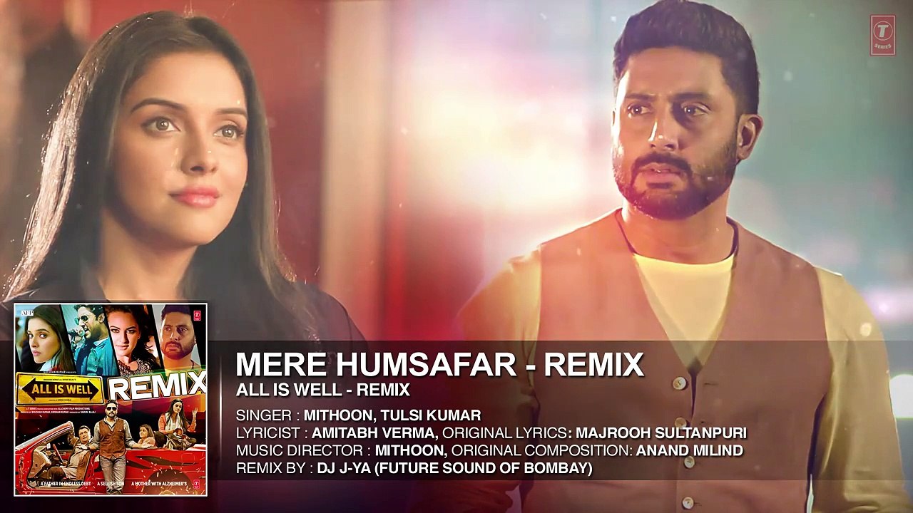 Mere Humsafar Remix Video HD Full Songs  Mithoon Kumar  All Is Well