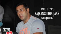Salman Rejects Bajrangi Bhaijaan Sequel Watch Why