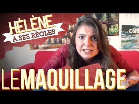 LE MAQUILLAGE - HÉLÈNE A SES RÈGLES