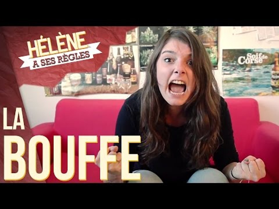 LA BOUFFE - HÉLÈNE A SES RÈGLES