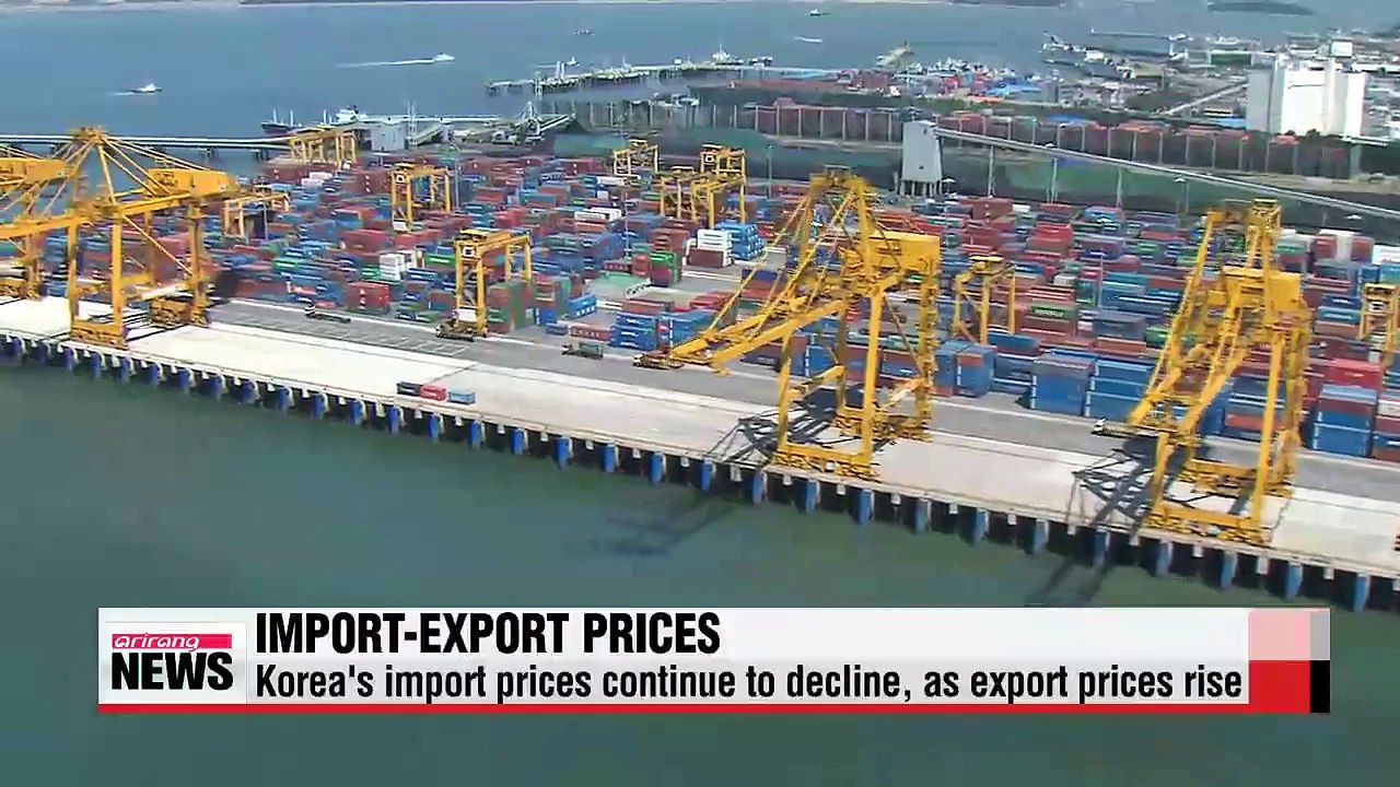 Korea's import prices continue to decline, as export prices rise