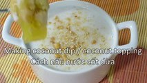Coconut Sauce for Desserts - Nuoc Cot Dua
