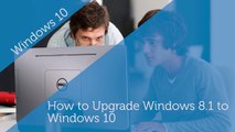 How to upgrade to Windows 10 from Windows 8.1