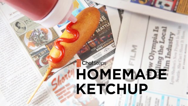 ChefSteps Tips & Tricks: Simple Tips for Homemade Ketchup