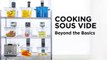 Cooking Sous Vide: Beyond the Basics