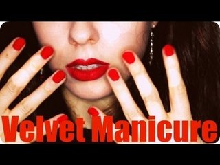 VELVET MANICURE : UNGHIE DI VELLUTO