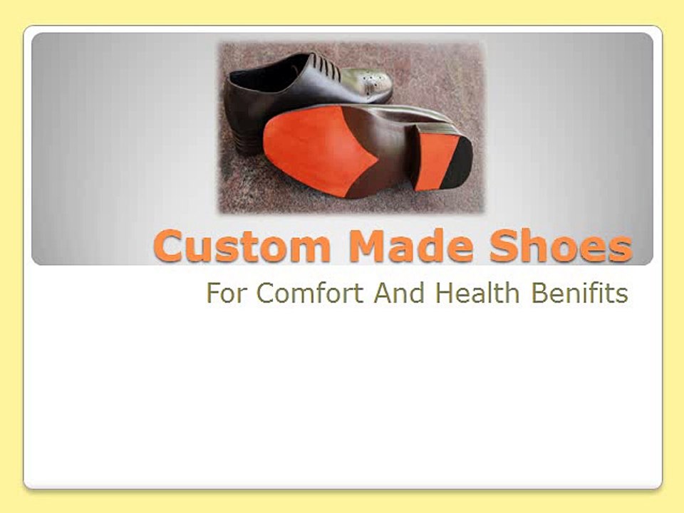 Custom Made Shoes For Comfort And Health Benefits