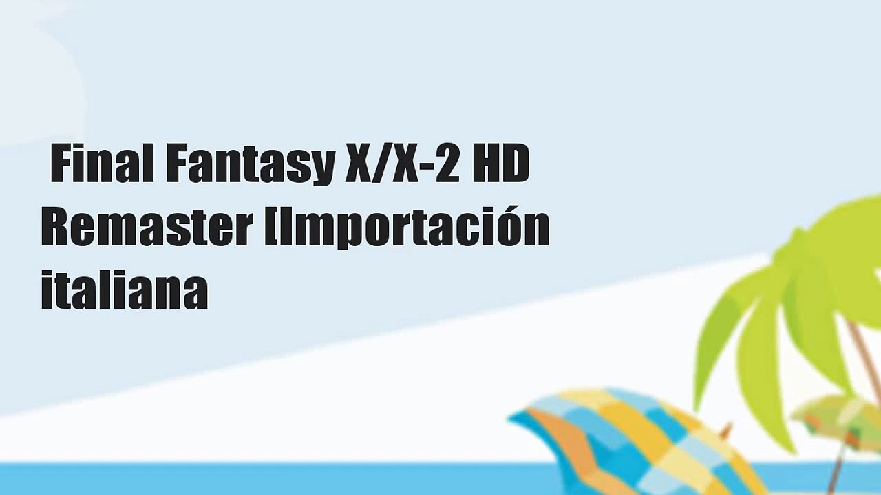 Final Fantasy X/X-2 HD Remaster [Importación italiana