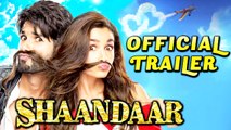 'Shaandaar' OFFICIAL Trailer | Shahid Kapoor | Alia Bhatt | REVIEW