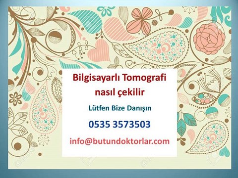 bilgisayarlı tomografi 0535 3573503,bt,bilgisayarlı tomografi nasıl çekilir,bt çekimi,bilgisayarlı tomografi nedir,bt