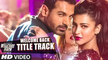 Welcome Back (Title Track) VIDEO Song - Mika Singh - John Abraham & Shruti Hassan - Bollywood songs 2015 HD