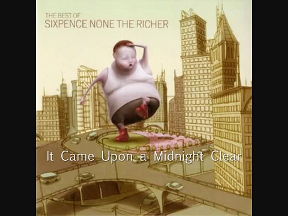 Sixpence None the Richer - It came upon a Midnight Clear.