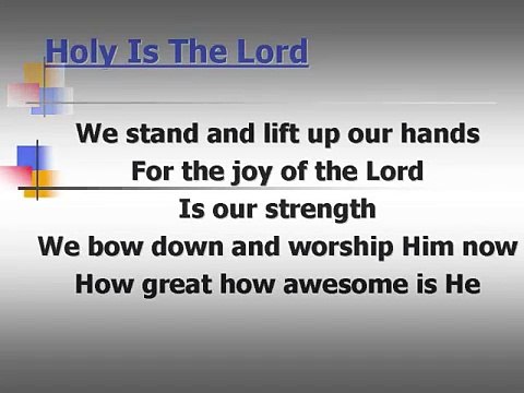 Holy is the Lord (worship video w/ lyrics)