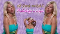 Vesna Mrak - Poslednja u nizu