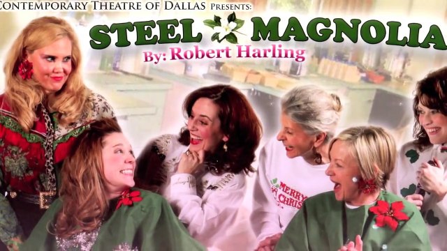 Contemporary Theatre of Dallas,Steel Magnolias