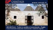 Trulli vendita - Puglia - Trullo in vendita a Locorotondo Val d'Itria