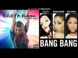 Jessie J, Madonna, Ariana Grande & Nicki Minaj - Bang Bang vs Bitch Im Madonna mashup)