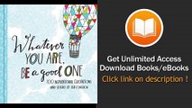 Whatever You Are Be A Good One 100 Inspirational Quotations Hand-Lettered By Lisa Congdon EBOOK (PDF) REVIEW