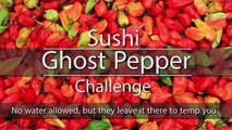 Ghost Pepper Challenge sushi first try and died almost