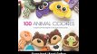 100 Animal Cookies A Super Cute Menagerie To Decorate Step-By-Step EBOOK (PDF) REVIEW