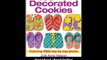 100 Best Decorated Cookies Featuring 750 Step-By-Step Photos EBOOK (PDF) REVIEW