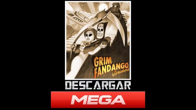 Descargar Grim Fandango Remastered [PC][FULL][ESPAÑOL][MEGA]