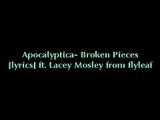 Apocalyptica ~ Broken Pieces (lyrics) ft. Lacey Mosley from Flyleaf