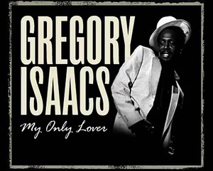 Gregory Isaacs - My Only Lover