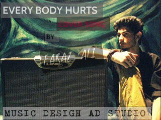 EVERYBODY HURTS COVER SONG BY FARAZ ALI