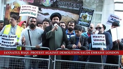 JANNATUL BAQI-PROTEST AT SAUDI EMBASSY LONDON 25-07-2015.  PART 01