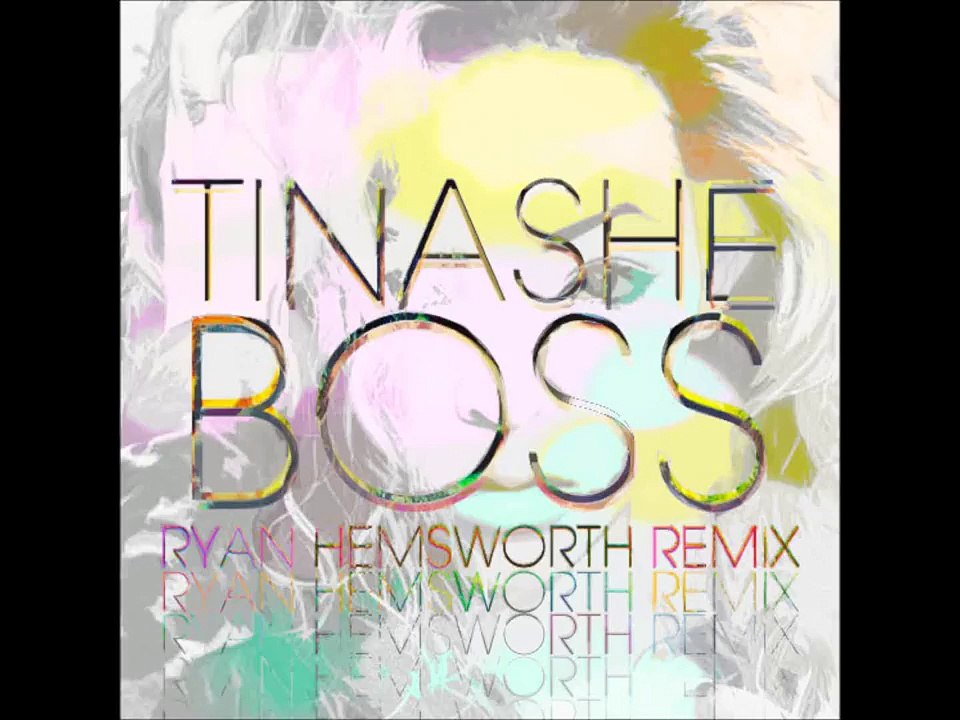 Tinashe - Boss (Ryan Hemsworth Remix)