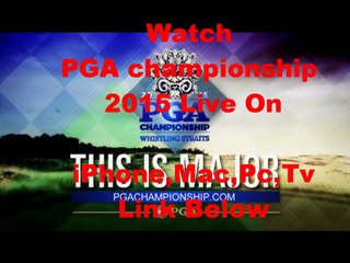 How to wATCH PGA championship Live Stream Official 2015 | iphone,Mac,TV,PC,